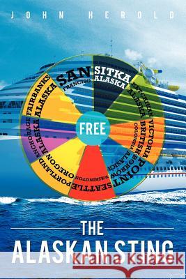 The Alaskan Sting John Herold 9781468507737 Authorhouse