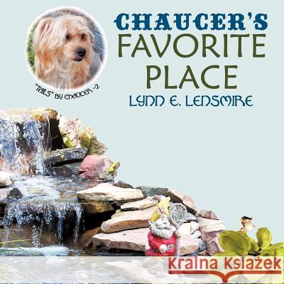 Chaucer's Favorite Place Lynn E. Lensmire 9781468508390 Authorhouse