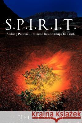 S.P.I.R.I.T.: Seeking Personal, Intimate Relationships in Truth Smith, Helen 9781468508451