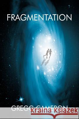 Fragmentation Gregg Cameron 9781468510324 Authorhouse