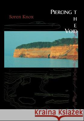 Piercing the Void Soren Knox 9781468510706 Authorhouse