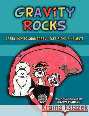 Gravity Rocks Jean W. Pearson, Lisa M. Dutto 9781468528138