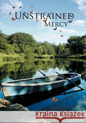 Unstrained Mercy Jerry James Rempp 9781468530964