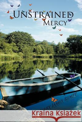 Unstrained Mercy Jerry James Rempp 9781468530971