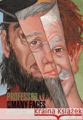 The Professor with Many Faces Haines, George S. 9781468536850 Authorhouse
