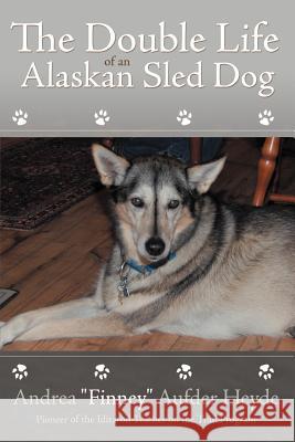 The Double Life of an Alaskan Sled Dog Andrea 