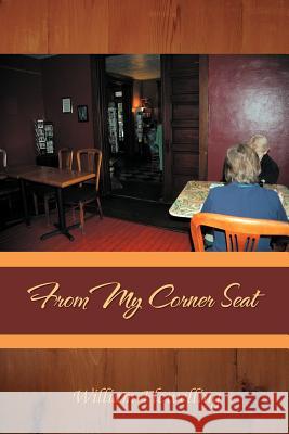 From My Corner Seat William Flewelling 9781468538496 Authorhouse