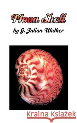 Moon Shell G. Julian Walker 9781468540000