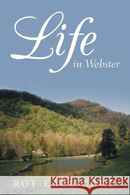 Life in Webster Roy Earl Cool 9781468540543 Authorhouse