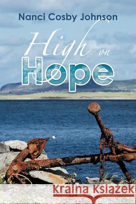 High on Hope Nanci Cosby Johnson 9781468540772 Authorhouse