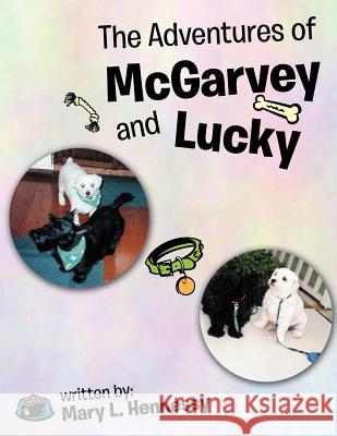 The Adventures of McGarvey and Lucky Mary L. Hennessy 9781468541311 Authorhouse