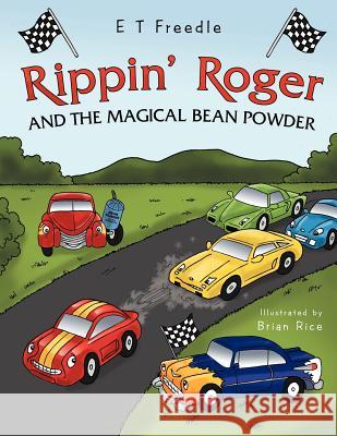 Rippin' Roger and the Magical Bean Powder E. T. Freedle 9781468541533