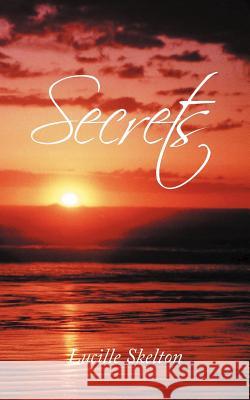 Secrets Lucille Skelton 9781468541625