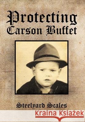 Protecting Carson Buffet Steelyard Scales 9781468542127