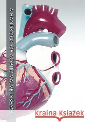 A Handbook of Aortic Valve Disease Alok Ranjan 9781468546651
