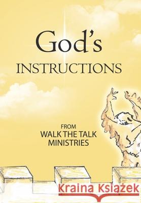 God's Instructions Walk the Talk Ministries 9781468547160