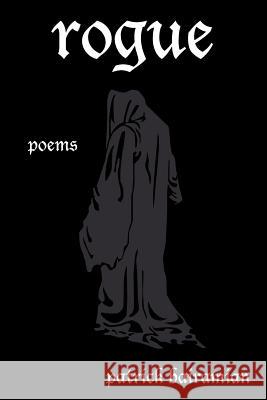 rogue Bairamian, Patrick 9781468548549 Authorhouse