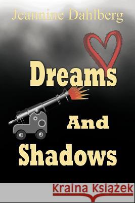 Dreams and Shadows Jeannine Dahlberg 9781468548969 Authorhouse