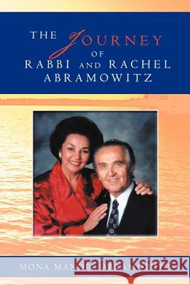 The Journey of Rabbi and Rachel Abramowitz Mona Mandel Abramowitz 9781468549003 Authorhouse