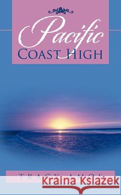 Pacific Coast High Tracy Amos 9781468551594 Authorhouse