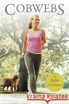 Cobwebs Bobbi LaChance 9781468551693 Authorhouse