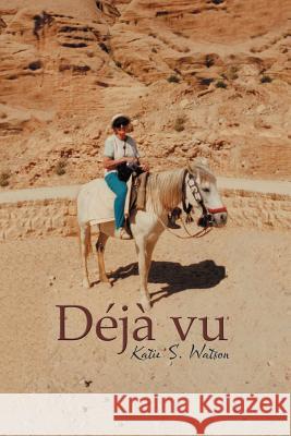 Deja Vu Katie S. Watson 9781468552409