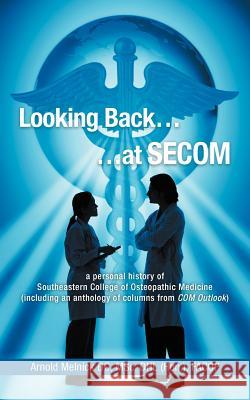 Looking Back...at SECOM Arnold Melnic 9781468554748 Authorhouse