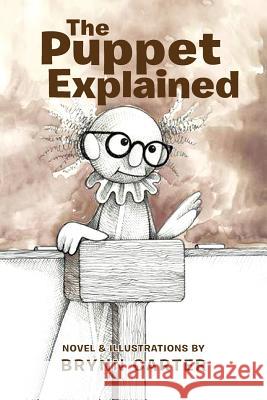 The Puppet Explained Brynn Carter 9781468556179