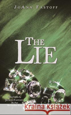 The Lie JoAnn Fastoff 9781468556940 Authorhouse
