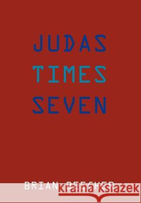 Judas Times Seven Brian Beecher 9781468558272