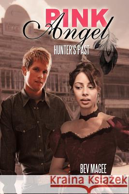 Pink Angel: Hunter's Past Magee, Bev 9781468558340 Authorhouse