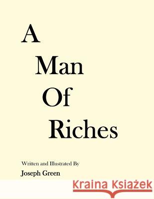 A Man of Riches Joseph Green 9781468558593