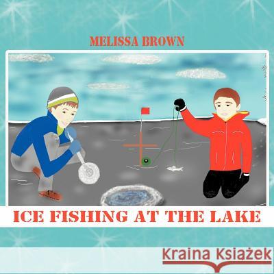 Ice Fishing at the Lake Melissa Brown 9781468559682