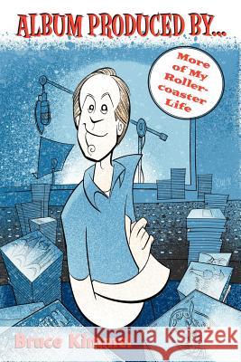 Album Produced By... Kimmel, Bruce 9781468560589 Authorhouse