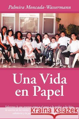 Una Vida en Papel Moncada-Wassermann, Palmira 9781468561197 Authorhouse