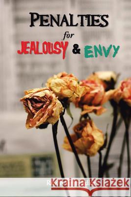 Penalties for Jealousy & Envy Rev Martin Francis Edior 9781468561807 Authorhouse