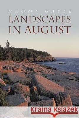 Landscapes in August Naomi Gayle 9781468563030