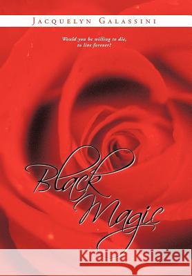 Black Magic Jacquelyn Galassini 9781468564594 Authorhouse