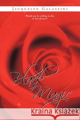 Black Magic Jacquelyn Galassini 9781468564600 Authorhouse