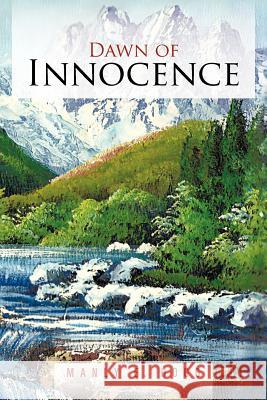 Dawn of Innocence Manly E. Hogg 9781468565065