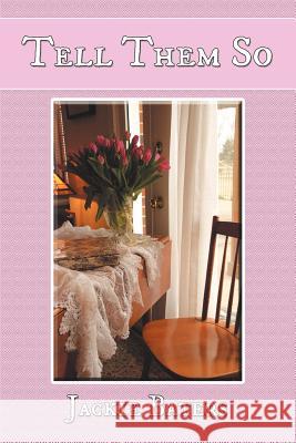 Tell Them So Jackie Baters 9781468566147 Authorhouse