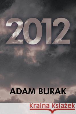 2012 Adam Burak 9781468566284