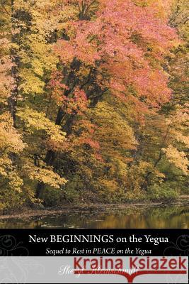 New Beginnings on the Yegua: Sequel to Rest in Peace on the Yegua Kleinschmidt, Sheryl 9781468566611 Authorhouse