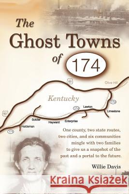 The Ghost Towns of 174 Willie Davis 9781468566765