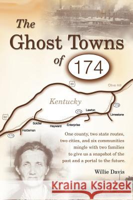 The Ghost Towns of 174 Willie Davis 9781468566765 Authorhouse