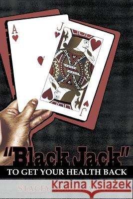 Black Jack to Get Your Health Back Karseras, Stacey 9781468572216 Authorhouse