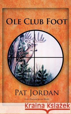 OLE Club Foot Jordan, Pat 9781468572377 Authorhouse