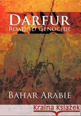 Darfur-Road to Genocide: Road to Genocide Arabie, Bahar 9781468575668