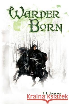 Warder Born Lj Jones 9781468575996 Authorhouse