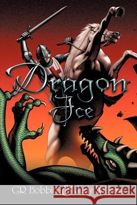 Dragon Ice Gr Bobbitt Judy Williams 9781468577372 Authorhouse